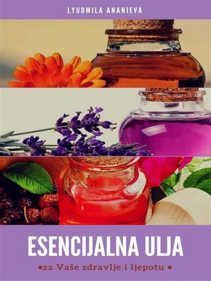 cover image of Esencijalna Ulja Za Vaše Zdravlje I Ljepotu
